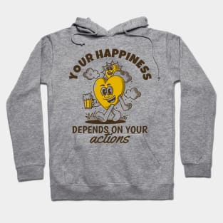 Your happiness depends on your action Hoodie